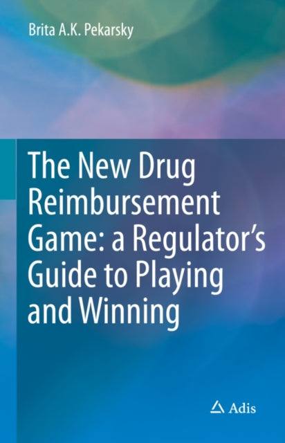Book cover of: New Drug Reimbursement Game. By: Brita A. K. Pekarsky