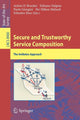 Book cover of: Secure and Trustworthy Service Composition. By: Achim Brucker
