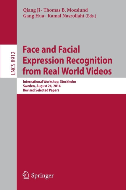 Book cover of: Face and Facial Expression Recognition from Real World Videos. By: Qiang Ji