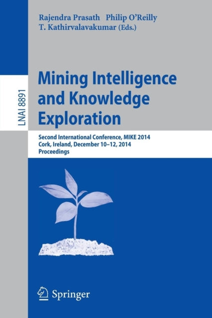 Book cover of: Mining Intelligence and Knowledge Exploration. By: Rajendra Prasath