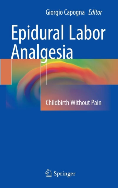 Book cover of: Epidural Labor Analgesia. By: Giorgio Capogna