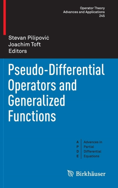 Book cover of: Pseudo-Differential Operators and Generalized Functions. By: Stevan Pilipović