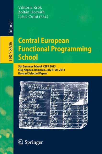 Book cover of: Central European Functional Programming School. By: Viktória Zsók