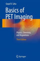Book cover of: Basics of PET Imaging. By: Gopal B. Saha  PhD