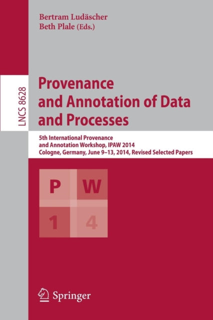 Book cover of: Provenance and Annotation of Data and Processes. By: Bertram Ludäscher