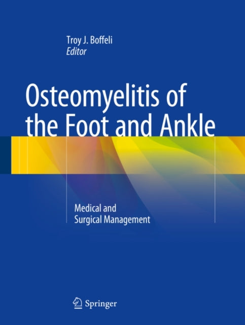 Book cover of: Osteomyelitis of the Foot and Ankle. By: Troy J. Boffeli