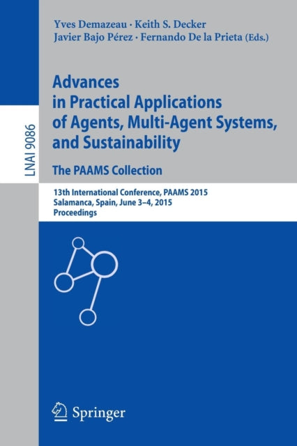 Book cover of: Advances in Practical Applications of Agents, Multi-Agent Systems, and Sustainability: The PAAMS Collection. By: Yves Demazeau
