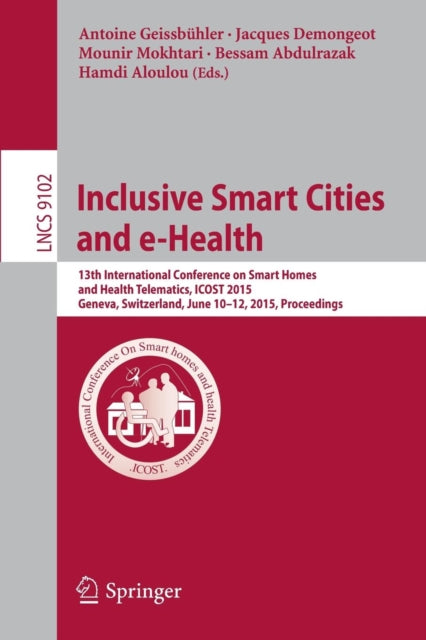 Book cover of: Inclusive Smart Cities and e-Health. By: Antoine Geissbühler