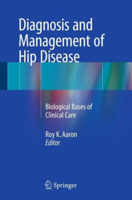 Book cover of: Diagnosis and Management of Hip Disease. By: Roy K. Aaron
