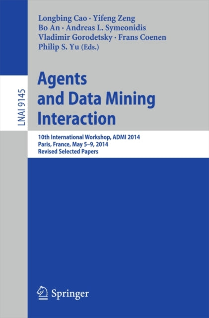 Book cover of: Agents and Data Mining Interaction. By: Longbing Cao