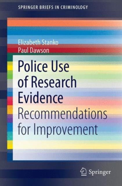 Book cover of: Police Use of Research Evidence. By: Elizabeth Stanko