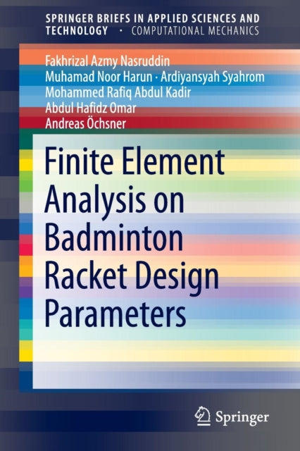 Book cover of: Finite Element Analysis on Badminton Racket Design Parameters. By: Fakhrizal Azmy Nasruddin