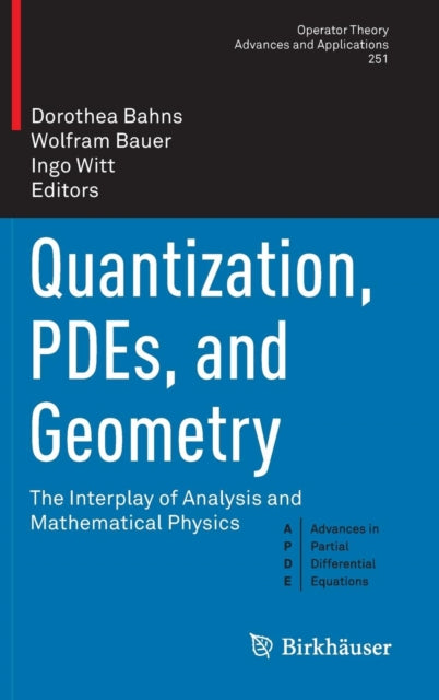 Book cover of: Quantization, PDEs, and Geometry. By: Dorothea Bahns