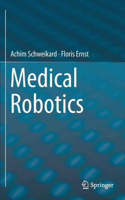 Book cover of: Medical Robotics. By: Achim Schweikard