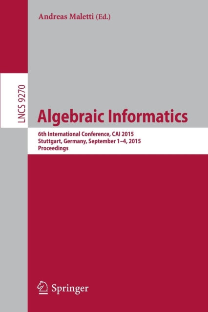 Book cover of: Algebraic Informatics. By: Andreas Maletti