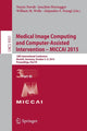 Book cover of: Medical Image Computing and Computer-Assisted Intervention – MICCAI 2015. By: Alejandro Frangi