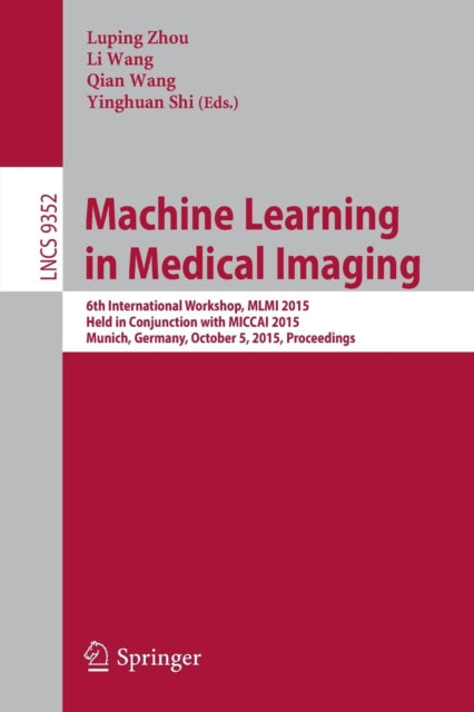 Book cover of: Machine Learning in Medical Imaging. By: Luping Zhou