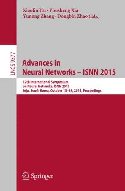Book cover of: Advances in Neural Networks – ISNN 2015. By: Xiaolin Hu