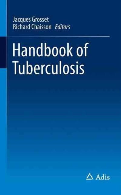 Book cover of: Handbook of Tuberculosis. By: Jacques H. Grosset