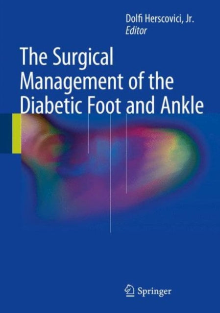 Book cover of: Surgical Management of the Diabetic Foot and Ankle. By: Herscovici, Dolfi, Jr.
