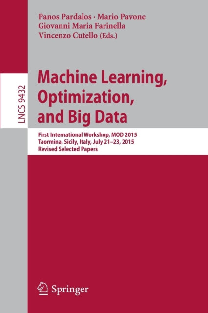 Book cover of: Machine Learning, Optimization, and Big Data. By: Panos M. Pardalos