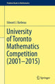 Book cover of: University of Toronto Mathematics Competition (2001–2015). By: Edward J. Barbeau