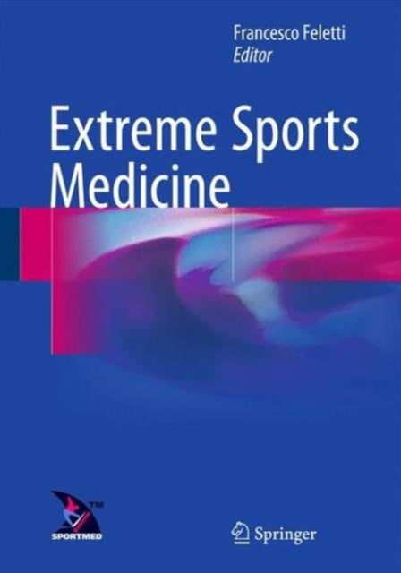 Book cover of: Extreme Sports Medicine. By: Francesco Feletti