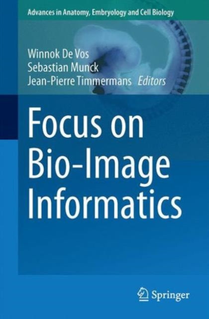 Book cover of: Focus on Bio-Image Informatics. By: Winnok H. De Vos