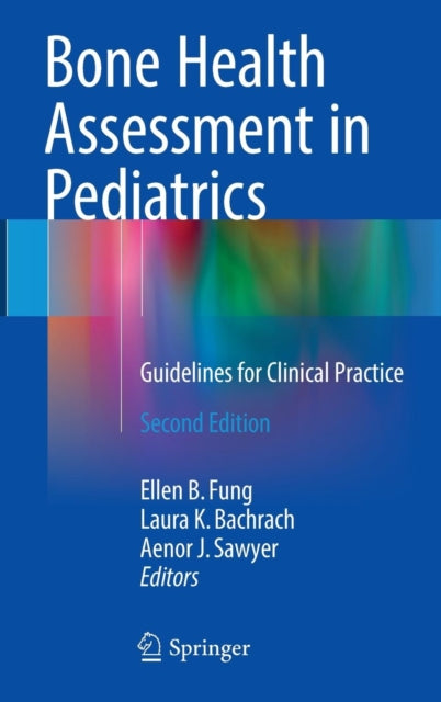 Book cover of: Bone Health Assessment in Pediatrics. By: Ellen B. Fung