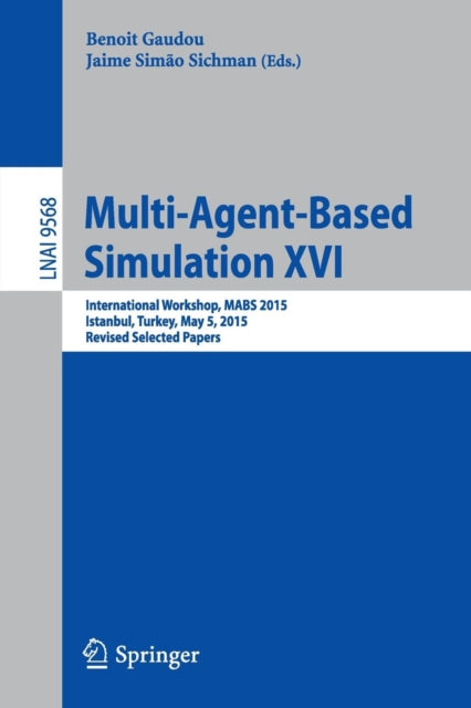 Book cover of: Multi-Agent Based Simulation XVI. By: Benoit Gaudou