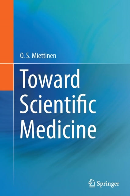 Book cover of: Toward Scientific Medicine. By: O. S. Miettinen
