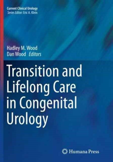 Book cover of: Transition and Lifelong Care in Congenital Urology. By: Hadley M. Wood