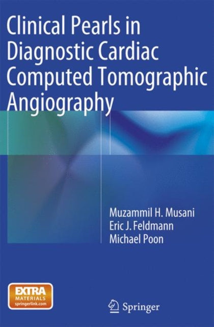 Book cover of: Clinical Pearls in Diagnostic Cardiac Computed Tomographic Angiography. By: Muzammil H. Musani