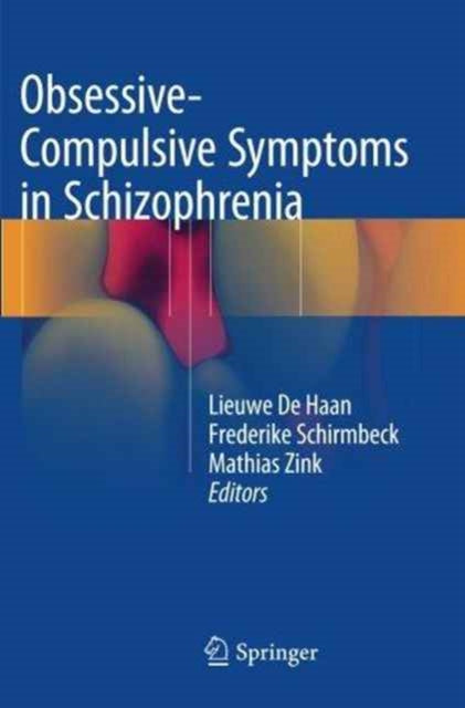 Book cover of: Obsessive-Compulsive Symptoms in Schizophrenia. By: Lieuwe De Haan