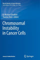 Book cover of: Chromosomal Instability in Cancer Cells. By: B. Michael Ghadimi