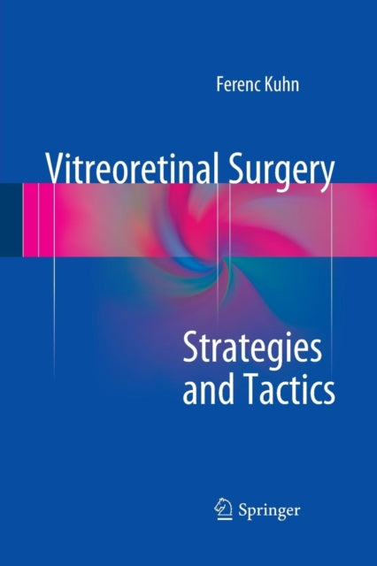 Book cover of: Vitreoretinal Surgery: Strategies and Tactics. By: Ferenc Kuhn