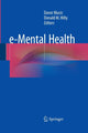 Book cover of: e-Mental Health. By: Davor Mucic