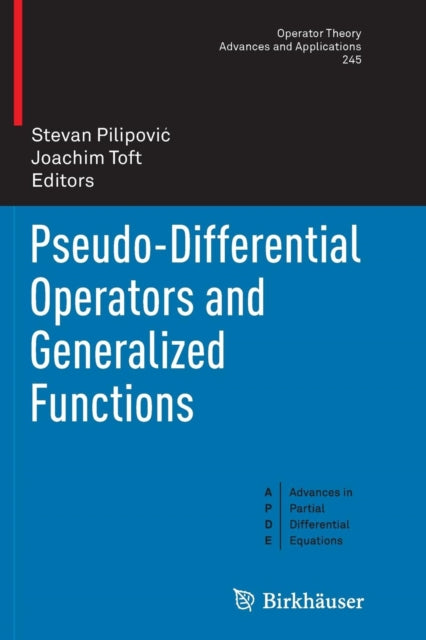 Book cover of: Pseudo-Differential Operators and Generalized Functions. By: Stevan Pilipović