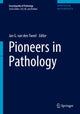 Book cover of: Pioneers in Pathology. By: Jan G. van den Tweel