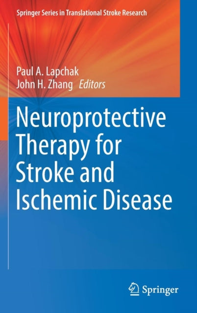 Book cover of: Neuroprotective Therapy for Stroke and Ischemic Disease. By: Paul A. Lapchak