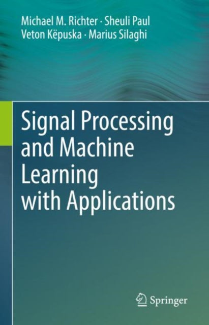 Book cover of: Signal Processing and Machine Learning with Applications. By: Michael M. Richter
