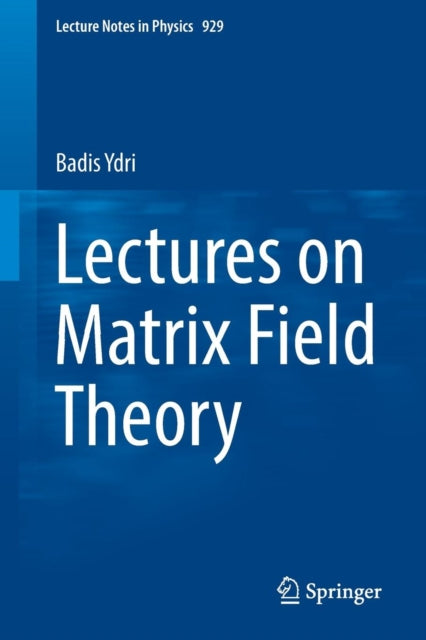 Book cover of: Lectures on Matrix Field Theory. By: Badis Ydri