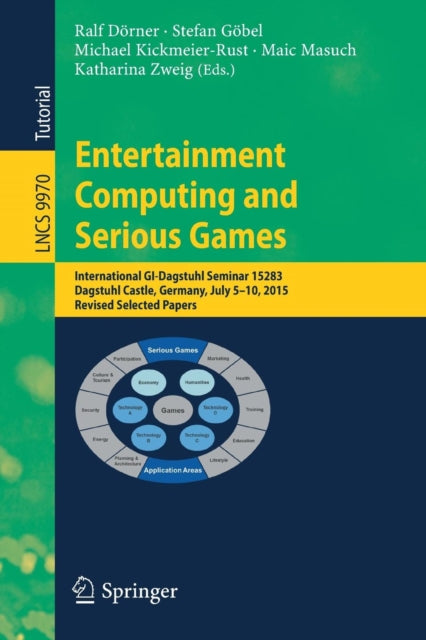 Book cover of: Entertainment Computing and Serious Games. By: Ralf Dörner
