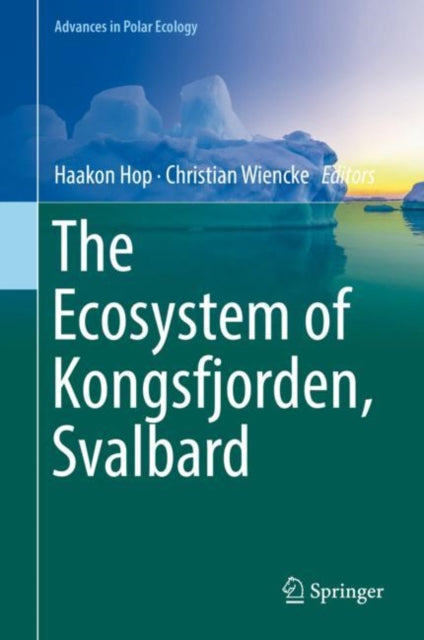 Book cover of: Ecosystem of Kongsfjorden, Svalbard. By: Haakon Hop