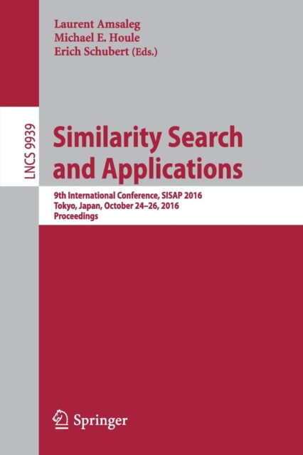 Book cover of: Similarity Search and Applications. By: Laurent Amsaleg