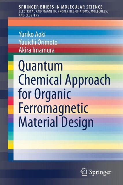 Book cover of: Quantum Chemical Approach for Organic Ferromagnetic Material Design. By: Yuriko Aoki