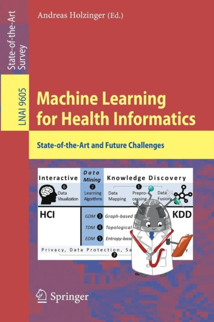 Book cover of: Machine Learning for Health Informatics. By: Andreas Holzinger