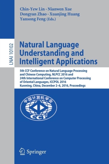 Book cover of: Natural Language Understanding and Intelligent Applications. By: Chin-Yew Lin