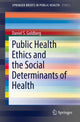 Book cover of: Public Health Ethics and the Social Determinants of Health. By: Daniel S. Goldberg