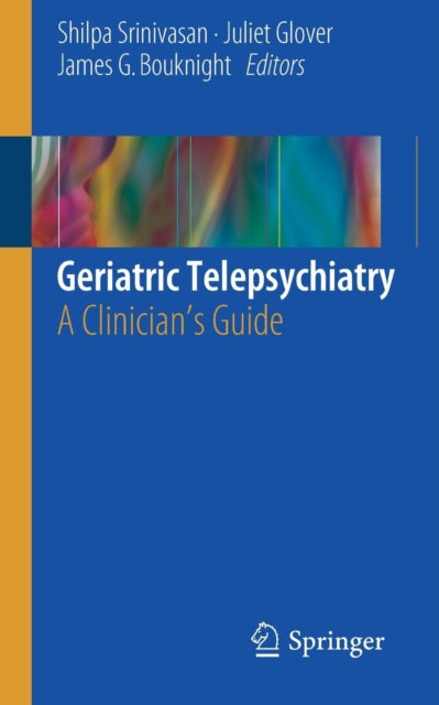 Book cover of: Geriatric Telepsychiatry. By: Shilpa Srinivasan